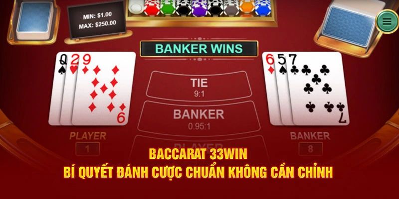 Bí quyết chơi Baccarat 33win siêu chuẩn giúp tăng lợi nhuận