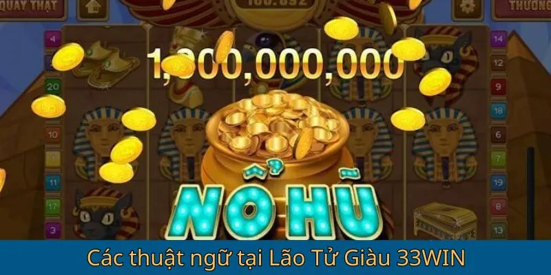 Các thuật ngữ tại Lão Tử Giàu 33win