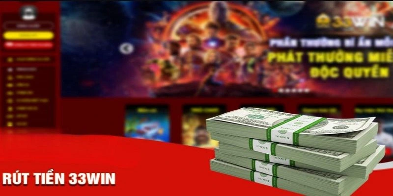 Hướng dẫn xử lý vấn đề thường gặp khi rút tiền 33win