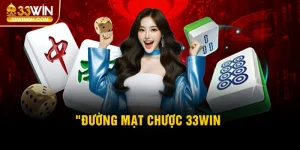 Đường Mạt Chược 33win - Trò Chơi Kỳ Bí Cùng Phần Thưởng Lớn