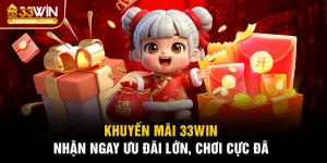 Khuyến Mãi 33win - Ưu Đãi Không Giới Hạn Cho Người Chơi