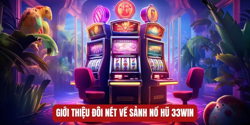 Khám Phá Thế Giới Giải Trí Đỉnh Cao - Trải Nghiệm 33win