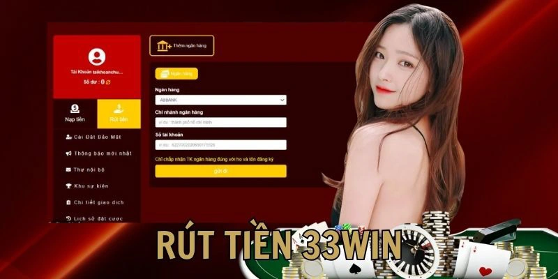 Các bước rút tiền tại 33win cần tiến hành