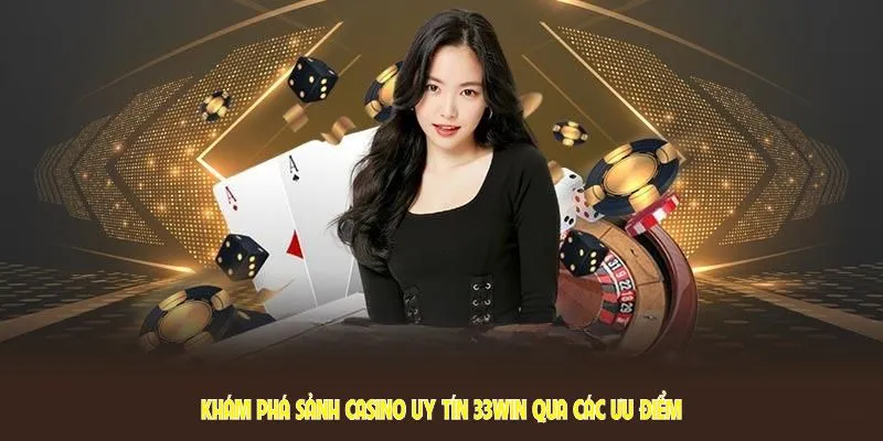 Khám phá sảnh casino uy tín 33win qua tính năng dành cho hội viên