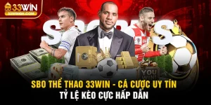 SBO Thể Thao 33Win - Thiên Đường Cá Cược Thể Thao Trực Tuyến