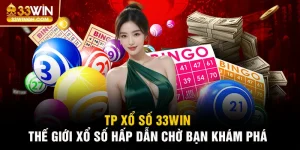 TP Xổ Số 33win - Sảnh Xổ Số Trực Tuyến Mang Đến Cơ Hội Làm Giàu