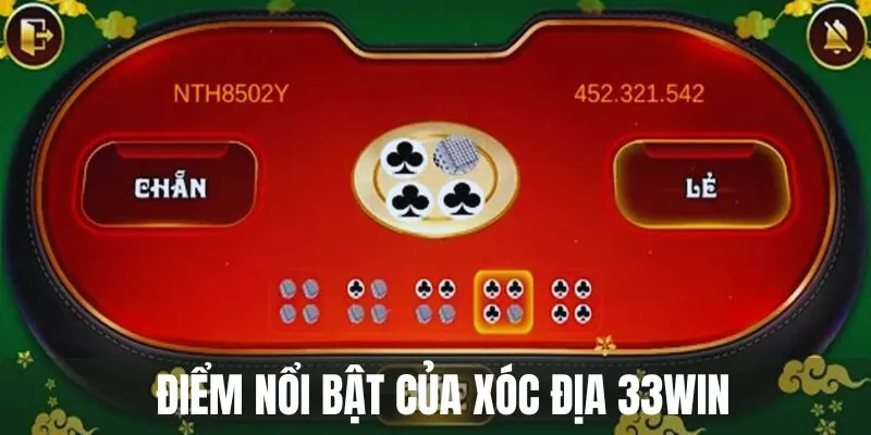 Những điểm nổi bật tại xóc đĩa 33win